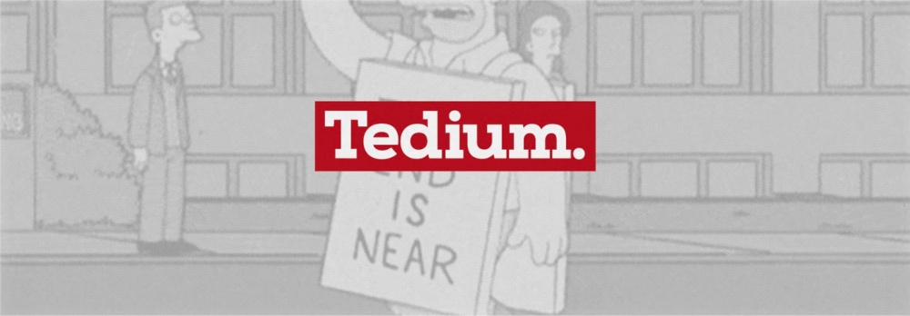 tedium